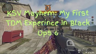 Ksv Mayhem My First TDM Experience in Call of Duty Black Ops 6 [upl. by Aihsital]