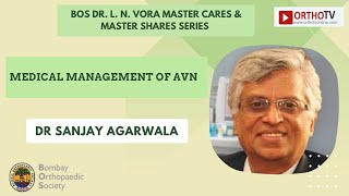 BOS DR L N VORA MASTER SERIES  Medical Management of AVN  Dr Sanjay Agarwala [upl. by Attelrahc]