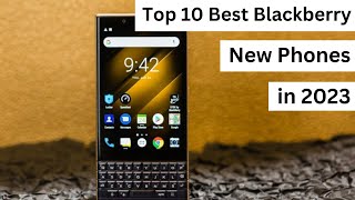 Top 10 Best Blackberry New Phones in 2023 [upl. by Gazo]