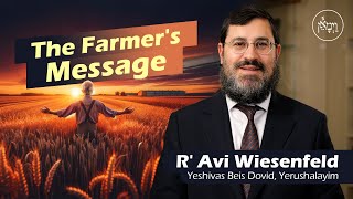 The Farmers Message  Rabbi Avi Wiesenfeld [upl. by Knepper]