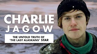 The Untold Truth Of The Last Alaskans Star  Charlie Jagow [upl. by Ssitruc]