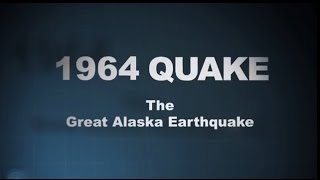 1964 Quake The Great Alaska Earthquake [upl. by Dulcinea919]