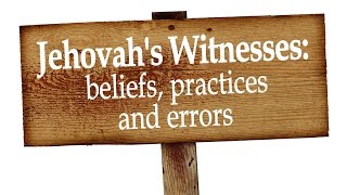 Jehovahs Witnesses beliefs practices and ERRORS [upl. by Samot]