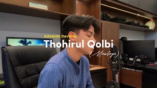 Thohirul Qolbi Mawlaya  By Adzando Davema [upl. by Elletnohs]