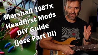 Marshall 1987x  Headfirst mods amp DIY guide Jose Part III [upl. by Attenyl]