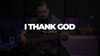 I Thank God  Free Worship Bass TutorialPlay Through [upl. by Oraneg]