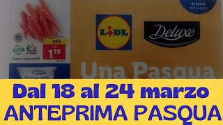 Volantino LIDL dal 18 al 24 marzo anteprima PASQUA [upl. by Felix86]