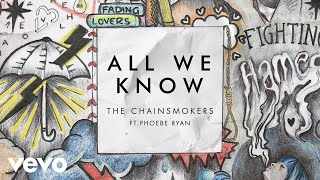 The Chainsmokers  All We Know Audio ft Phoebe Ryan [upl. by Atinnor]