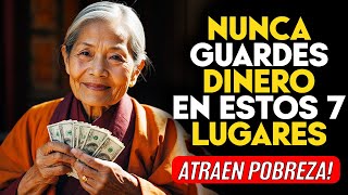 7 Lugares en tu Casa que Atraen Pobreza si Guardas Dinero en Ellos  Sabiduría Budista [upl. by Nossah602]