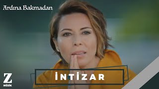 İntizar  Ardına Bakmadan I Official Music Video © 2018 Z Müzik [upl. by Kirshbaum917]