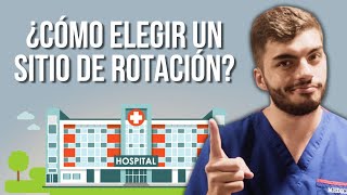 Rotaciones médicas ¿Cómo Elegir en DONDE ROTAR [upl. by Ecnarretal912]