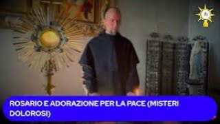 SANTO ROSARIO E ADORAZIONE PER LA PACE [upl. by Yecies]