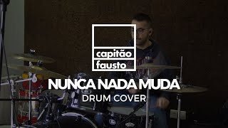 Capitão Fausto  quotNunca Nada Mudaquot  Simão Almeida Drum Cover [upl. by Geri]