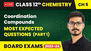 Coordination Compounds  Most Expected Questions Part 1  Class 12 Chemistry Chapter 5  LIVE [upl. by Floridia]