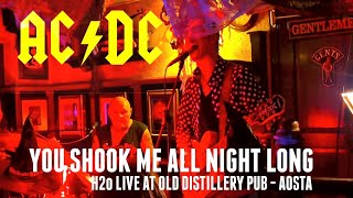 ACDC  You Shook Me All Night Long  H2o Live at Old Distillery Pub  Aosta [upl. by Aliemaj]