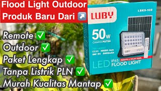 Lampu Outdoor tanpa Listrik PLN Luby Flood Light LBKS508 50w panel surya [upl. by Ojillib]