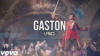 Beauty amp The Beast  Gaston Lyrics HD [upl. by Rolfston]