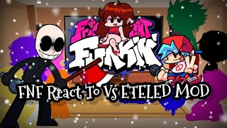 FNF React To VS ETELED MODFRIDAY NIGHT FUNKIN’ElenaYT [upl. by Hidie]