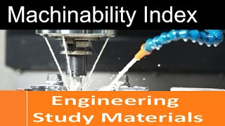 Machinability  Machinability Index  Definition  ENGINEERING STUDY MATERIALS [upl. by Brocklin]