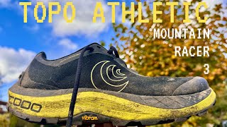 HELLO TOPO ATHLETIC MTN RACER III goodbye Altra  COMFORT SPACE amp DURABILITY topoathletic [upl. by Anehsat343]