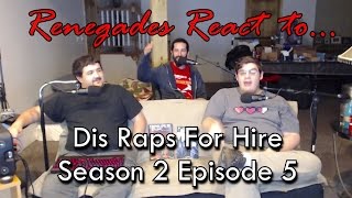 Renegades React to Dis Raps For Hire Season 2 Episode 5 [upl. by Auohc315]