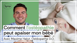 Comment lostéopathie peut apaiser mon bébé  Avec Maxime Halut Ostéopathe DO [upl. by Manuela390]