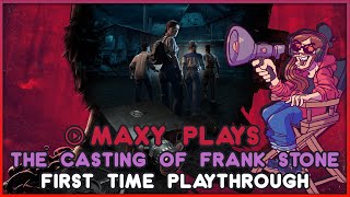 Maxy Plays The Casting of Frank Stone First Run [upl. by Soni]