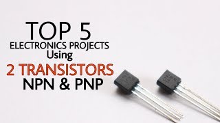 Top 5 Electronics Projects using a pair of transistors NPN amp PNP  two transistors [upl. by Flori]