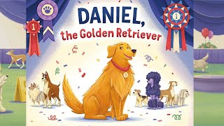 Daniel the Golden Retriever  Read Aloud For Kids [upl. by Hnim349]