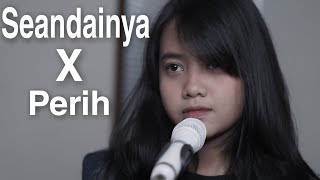 Seandainya X Perih  Vierra Cover By Hanin Dhiya [upl. by Nor464]