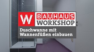 Dusche mit Wannenfüßen einbauen  Anleitung  BAUHAUS Workshop [upl. by Leasim]