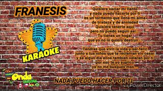 FRANESIS  NADA PUEDO HACER SIN TI  PISTA KARAOKE  GRATIS [upl. by Asseret]