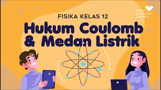 FISIKA Kelas 12  Hukum Coulomb amp Medan Listrik  GIA Academy [upl. by Enneibaf]