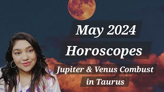 May 2024 Horoscopes  Jupiter amp Venus goes Combust Full Moon in Scorpio [upl. by Sneed238]