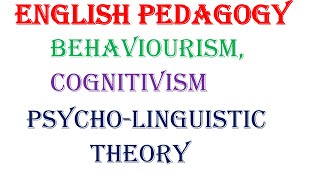 Behaviourism  Cognitivism Psycho linguist theory  ENGLISH PEDAGOGY  Dsc Bed TGT  PGT English [upl. by Dib567]