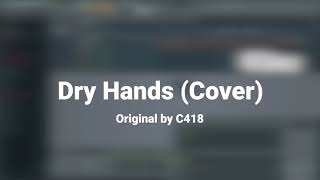 Dry Hands Cover [upl. by Cannice]