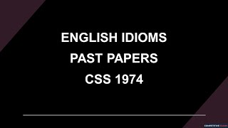 English Idioms  Past Papers  CSS 1974 [upl. by Danni608]