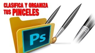 Tutorial Photoshop  Organiza y clasifica tus pinceles by ildefonsosegura [upl. by Petta389]