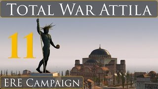 Total War Attila East Rome Campaign Part 11 [upl. by Valenka]