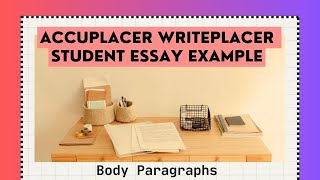 Accuplacer® Writeplacer® Essay Practice  Student Example  Body Paragraphs [upl. by Yvan]