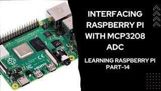 Interfacing RaspberryPi to MCP3208 ADC  Learning Raspberry Pi  Part 14 [upl. by Madra663]