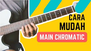 CARA PALING MUDAH Menerapkan CHROMATIC Scale Pada Improvisasi Melodi Gitar [upl. by Dadivitan]