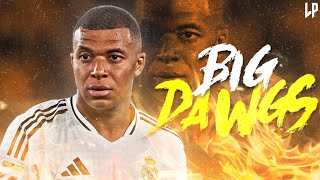 Kylian Mbappé ► BIG DAWGS • ft Hanumankind x 21 Savage  Skills amp Goals 2024ᴴᴰ [upl. by Sidhu]