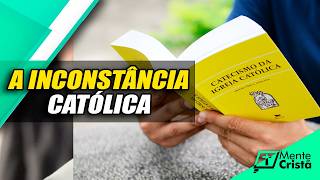 A Inconstância CATÓLICA e a Falsa Infalibilidade [upl. by Bowden]