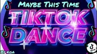 Maybe This Time  Tiktok Dance [upl. by Nilesoy410]