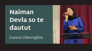 ISAURA GHEORGHIU  NAIMAN DEVLA SO TE DAUTUT [upl. by Elspeth]