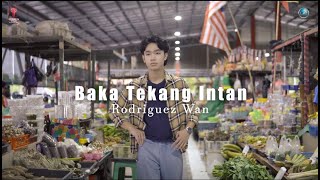 Rodriguez Wan  Baka Tekang Intan Official Music Video [upl. by Welsh]