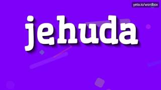 JEHUDA  HOW TO PRONOUNCE IT [upl. by Eita]