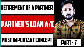 Retirement of a Partner  Partner Loan Account  partners loan class 12 Retiring partners loan AC [upl. by Lundt328]