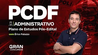 Concurso PCDF Administrativo Plano de Estudos PósEdital com Érico Palazzo [upl. by Anahsahs860]